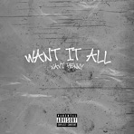 Want It All - Single
