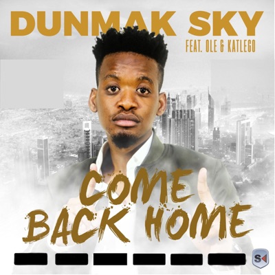 Come Back Home (feat. Katlego & Ole) - Single
