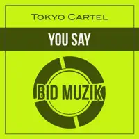 You Say — TOKYO CARTEL