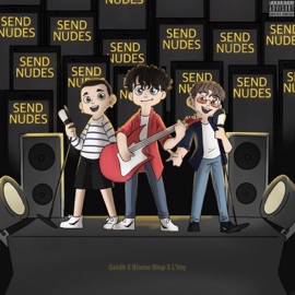 Send Nudes (feat. Blame Blop & L'voy) Goldb