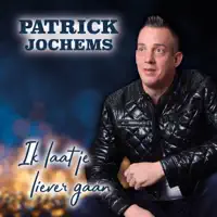 Ik Laat Je Liever Gaan — Patrick Jochems