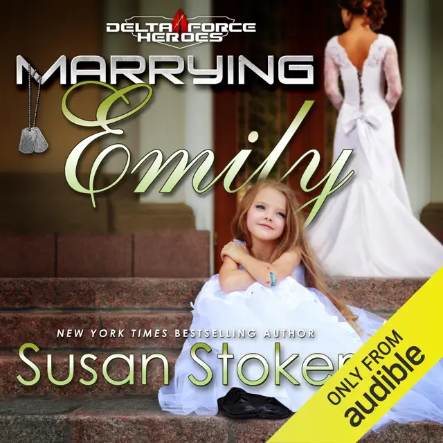 Marrying Emily: Delta Force Heroes, Book 4 (Unabridged)