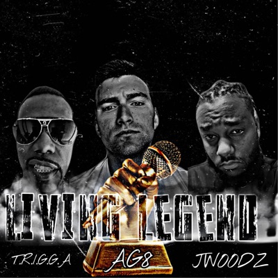 Living Legend (feat. Jwoodz & T.R.I.G.G.A.) - Single