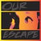 Do As You're Sold - Our Escape lyrics