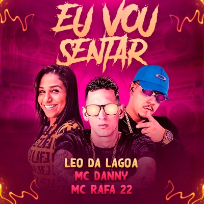Eu Vou Sentar (feat. Mc Danny & MC Rafa 22) - Single