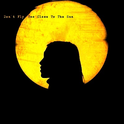 Don't Fly Too Close to the Sun (Dance Mix) - Single
