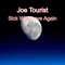 Sick With Love Again - Joe Tourist lyrics