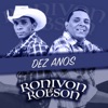 Ronivon e Robson - Dez Anos