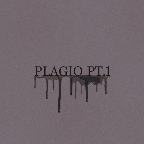 Plagio, Pt. 1