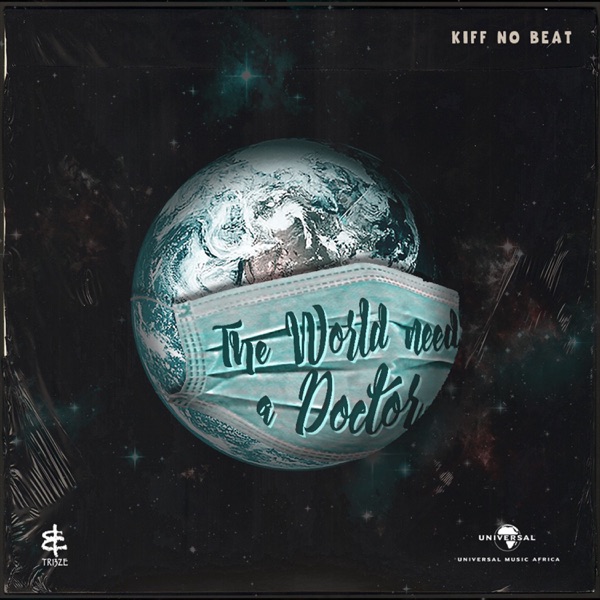 The World Needs a Doctor - Single - Kiff No Beat