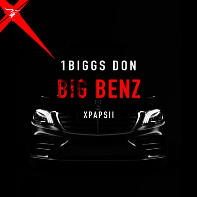 Big Benz (feat. X Papsii) - Single