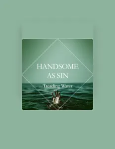 Escucha a Handsome as Sin, mira videos musicales, lee su biografía, consulta las fechas de las gira y más.