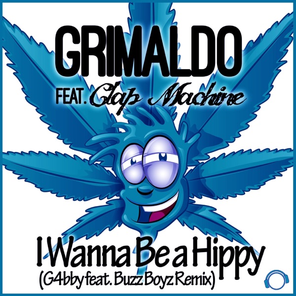 I Wanna Be a Hippy (G4Bby Feat. Bazz Boyz Remix) [feat. Clap Machine] [Remixes] - Single