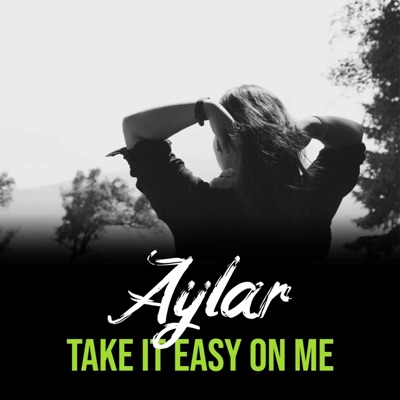 Take It Easy On Me - Single
