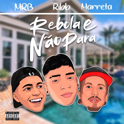 Rebola e Não Para (feat. Ribb & Marreta) - Single