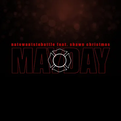 Mayday (feat. Shawn Christmas) - Single - Natewantstobattle