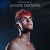 Unsere Dernière - Single