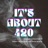 It's About 420 (feat. Paypa Muscles & Shawty McDaughty)