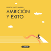Ambición y éxito [Ambition and Success] (Unabridged) - Orison Marden & Elizabeth Cardoza