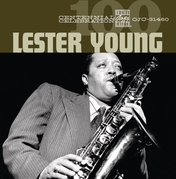 Centennial Celebration: Lester Young - Lester Young