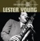 I Can't Get Started - Lester Young lyrics