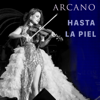 Hasta la Piel - Arcano