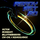 Victor McKnight - Ready Set Go (feat. BillyTheBard11th)