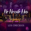 Los Crecidos - No Necesito Más