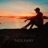 Fade Away - Single