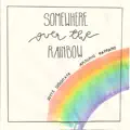Somewhere Over The Rainbow