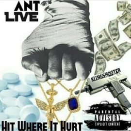 Hit Where It Hurt (feat. Kiing Shooter) Ant-Live