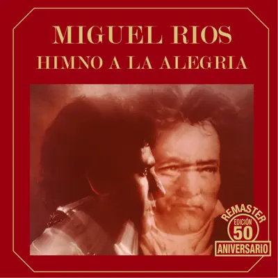 Himno a la alegría (50 Aniversario Remaster) - Single - Miguel Ríos