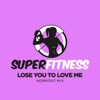Lose You to Love Me (Workout Mix 132 bpm) cover art