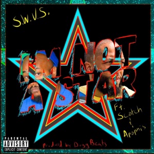 I'm Not a Star (feat. Scotch & Apophis)
