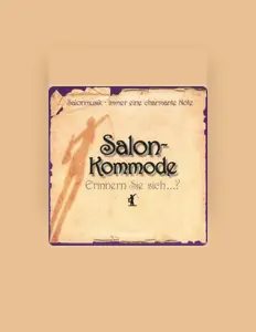 收听 Salon-Kommode、观看音乐视频、阅读小传、查看巡演日期等 ！