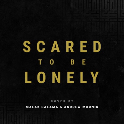 Scared to Be Lonely (feat. Malak Salama) - Single