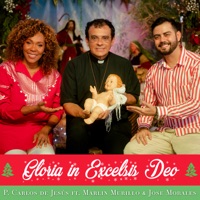 Gloria In Excelsis Deo (feat. Marlin Murillo & Jose Morales) - Single - Padre Carlos de Jesùs
