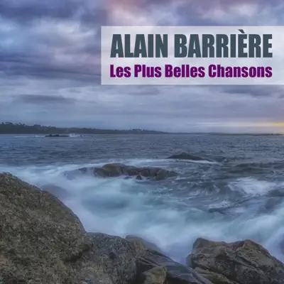 Les plus belles chansons (Remasterisé) - Alain Barrière