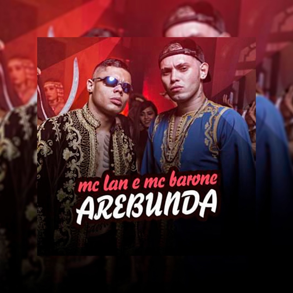 Обложка альбома «Arebunda - Single» — MC Lan & Mc Barone