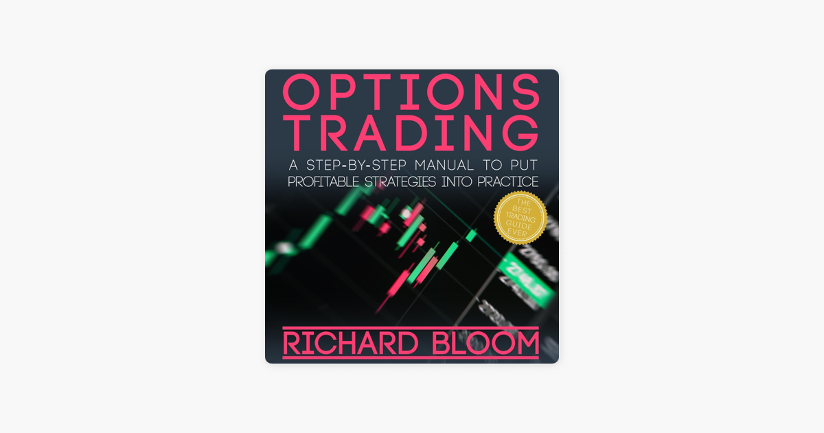 ‎Options Trading: A Step-by-Step Manual to Put into Practice Profitable ...