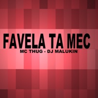 Favela Ta Mec - Single - dj malukin & Mc Thug