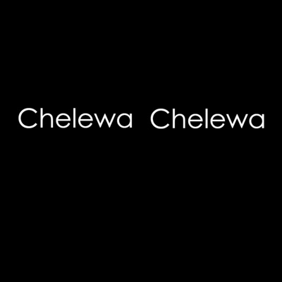 Chelewa Chelewa (feat. Mr.Mistariful) - Single