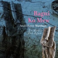 Ragni Ko Mew (En Medio del Agua) (feat. Leopoldo Caracoche) - Single - Anahí Rayen Mariluan