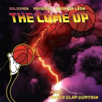 The Come Up (feat. Bosay de Leon) - Single - Soloxmob