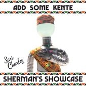 Sherman's Showcase - Add Some Kente feat. Viceroy