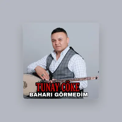 Listen to Tunay Cöke, watch music videos, read bio, see tour dates & more!