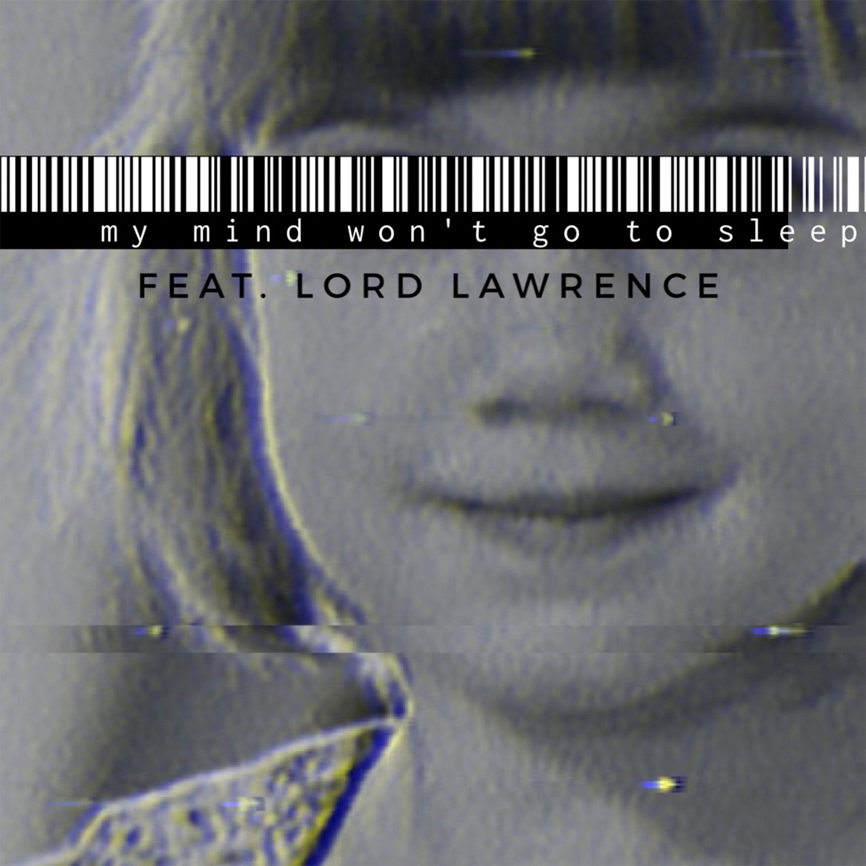 my mind won't go to sleep (with Lord Lawrence) - Single