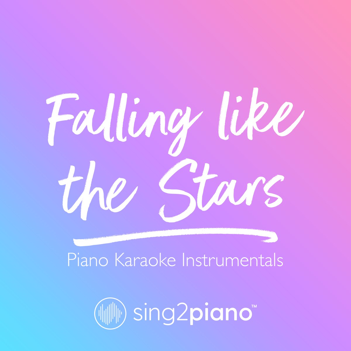 Falling Like the Stars (Piano Karaoke Instrumentals) - Single by Sing2Piano  on Apple Music