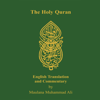 Holy Quran (Unabridged) - Maulana Muhammad Ali - translator