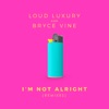 I'm Not Alright (Remixes) - EP